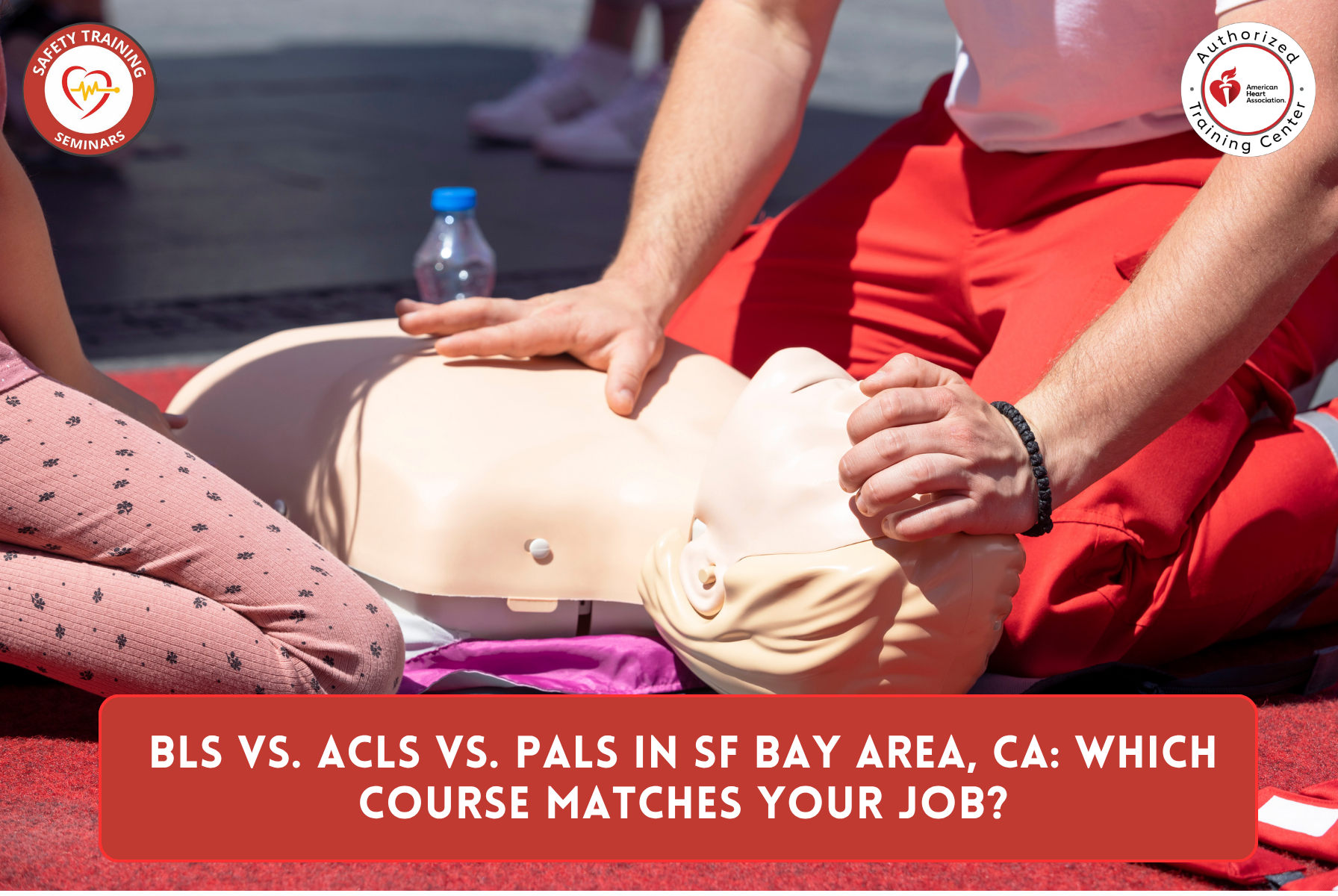 BLS vs. ACLS vs. PALS in SF Bay Area, CA: Which Course Matches Your Job?