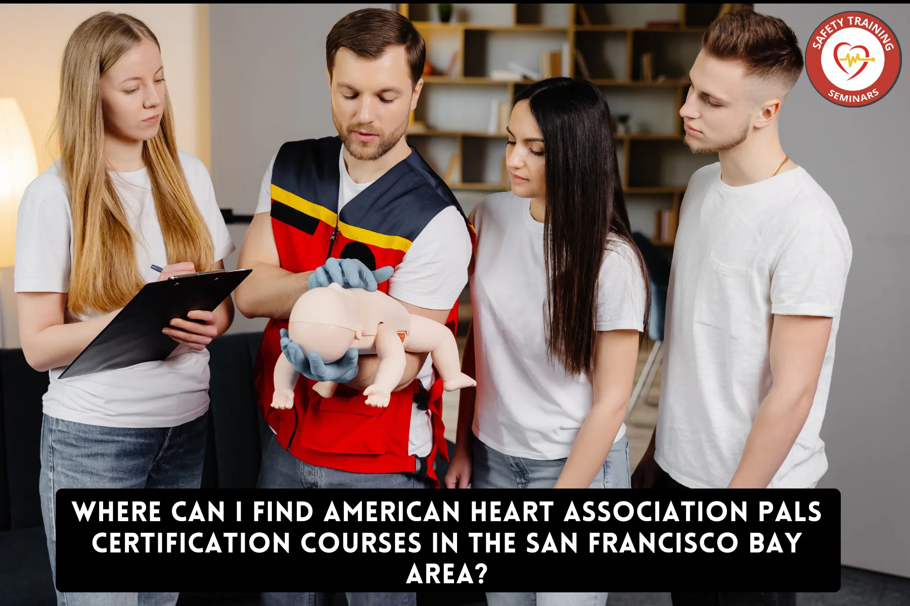 Where Can I Find American Heart Association PALS Certification Courses in the San Francisco Bay Area?
